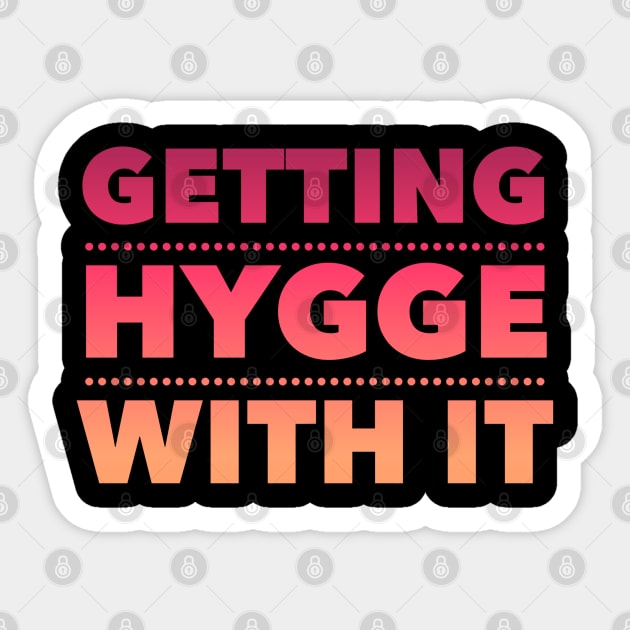 Getting Hygge With It, Hygge Living, The Art Of Hygge Sticker by Style Conscious